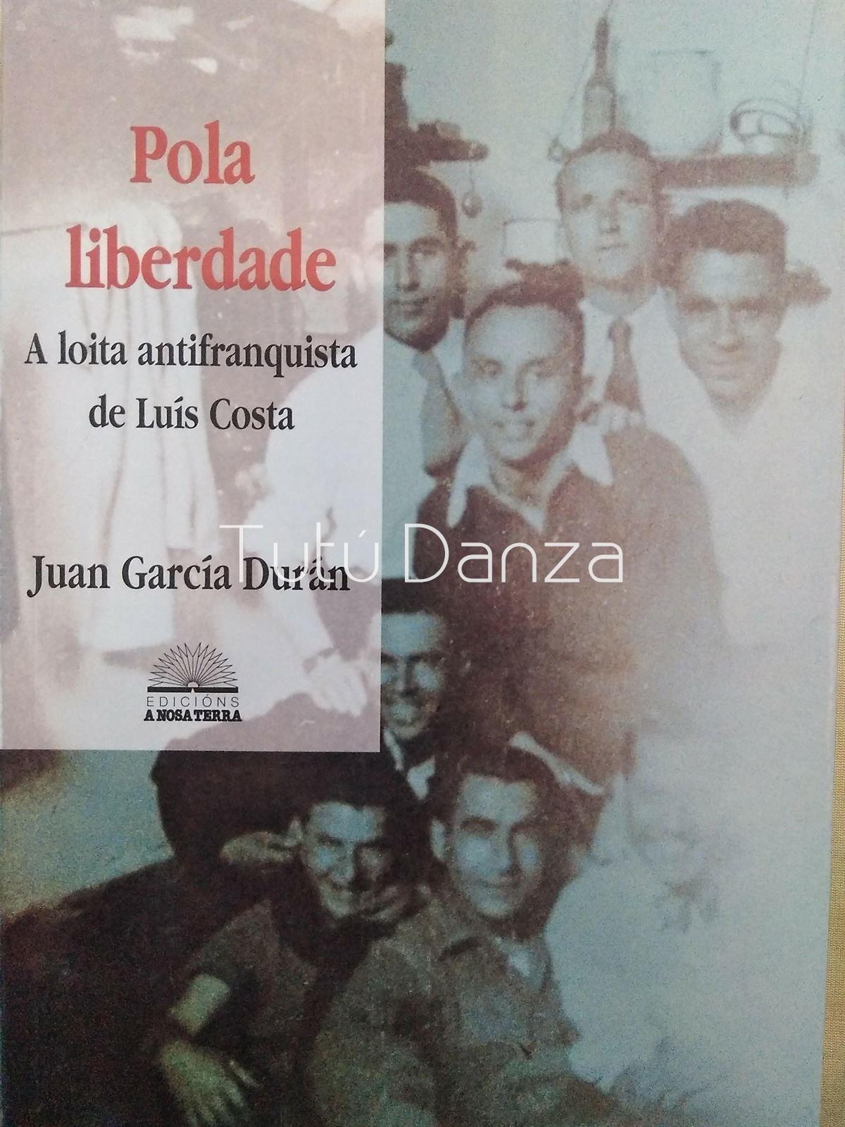 Libro. Pola liberdade. Luís Costa García - Imagen 1